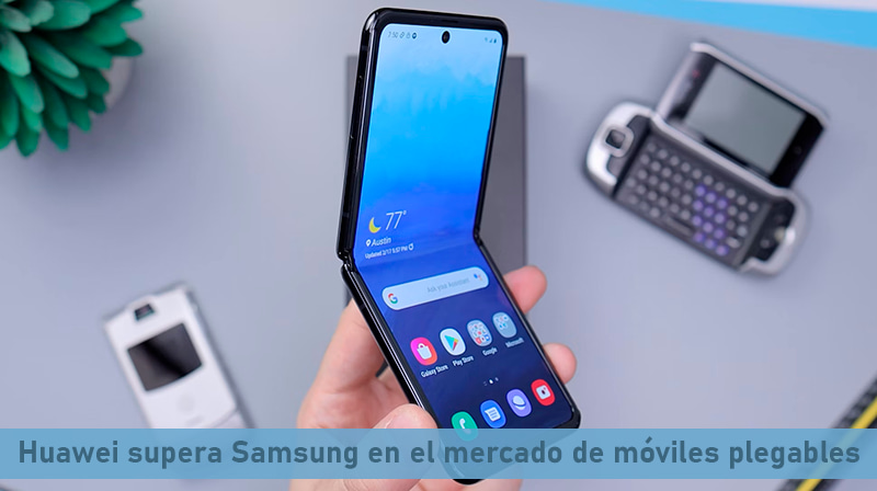 Huawei supera a Samsung en el mercado de móviles plegables